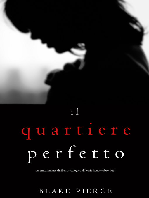 Title details for Il Quartiere Perfetto by Blake Pierce - Available